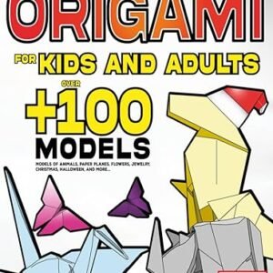 Origami for Kids and Adults: Over 100 Models of Animals