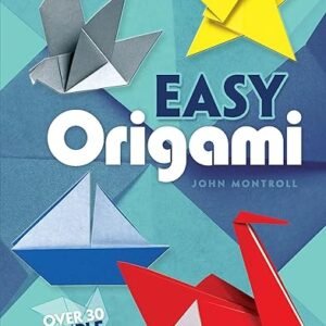 Easy Origami (Dover Origami Papercraft)over 30 simple projects